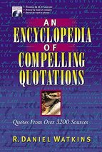  An Encyclopedia of Compelling Quotations: Quotes from over 3200 Sources CD - £22.39 GBP