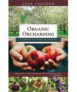 Organic Orcharding : A Grove of Trees to Live In by Gene Logsdon (2016, ... - $241.93 MXN