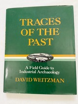 David L.  Weitzman TRACES OF THE PAST A Field Guide to Industrial (Hardcover) - £27.11 GBP