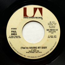 Paul Anka - (You&#39;re) Having My Baby  / Papa 45 rpm Vinyl 7&quot; Single UA-XW454-W - £6.69 GBP