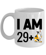 Funny Coffee Mug 11oz I Am 29 Plus One Middle Finger 30th Birthday Cat C... - $16.78