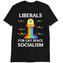 LGBTQ Rainbow Pride Shirt, Liberals for Gay Space Socialism T-Shirt Black - £17.97 GBP