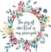 POPULAR BIBLE VERSE SCRIPTURE NEHEMIAH "THE JOY OF THE LORD IS MY..." PHOTO - $8.70