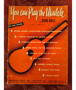 RARE Sheet Music You Can Play the Ukulele by Don Ball Intruction Book wi... - £12.79 GBP