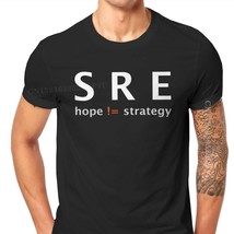 SRE Hope Is Not A Strategy Tshirts Men Ware Developer IT Programmer Geek Tshirt  - £68.90 GBP