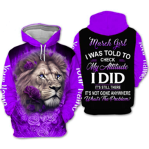 Personalized Lion March Girl I Was Told To Check My Attitude I Did Hoodie 3D - £29.26 GBP+
