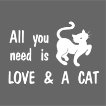  All You Need Is Love &amp; A Cat Vinyl Car Truck Decal Window Sticker Kitty - £3.95 GBP