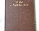 Tanks Are Mighty Fine Things by Chrysler Corp. (1946) US Armor in WWII - $60.76