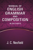 Manual of English Grammar and Composition: In Six Parts - £22.09 GBP