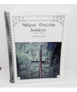 Multipart Porcelain Insulators Second Edition By Elton N. Gish Spiral Bo... - $67.70 CAD