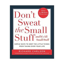 Don&#39;t Sweat the Small Stuff...and It&#39;s All Small Stuff: Simple Ways to Keep the  - £9.74 GBP