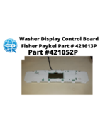 Washer Display Control Board Fisher Paykel Part # 421613P  ,Part #421052P - £46.98 GBP