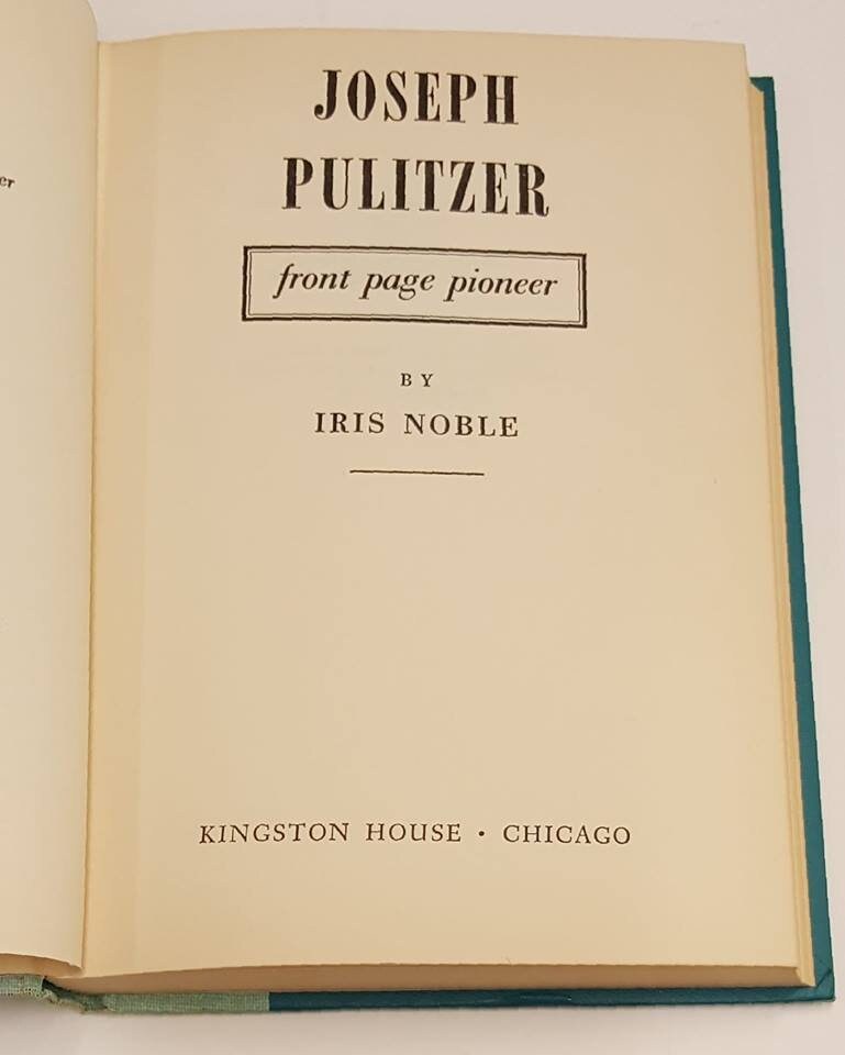 Joseph Pulitzer, Front Page Pioneer by Iris Noble - 1950s Vintage Book - Hardcov Item image 3