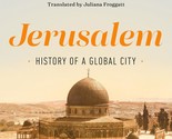 Jerusalem: History of a Global City [Hardcover] Lemire, Vincent; Berthel... - $13.87