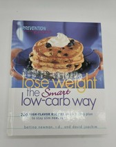 Lose Weight the Smart Low-Carb Way : 200 High-Flavor Recipes and a 7-Step plan.. - £3.96 GBP