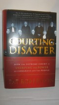 An item in the Books & Magazines category: Courting Disaster : How the Supreme Court Is Usurping the Power of Congress and