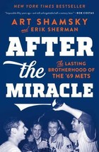 After the Miracle The Lasting Brotherhood of the &#39;69 Mets by Shamsky &amp; Sherman - £5.80 GBP
