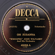 Whoopee John Wilfahrt - Oh Susanna / Clarinet Schottische - 78 rpm Record 45058 - £28.06 GBP