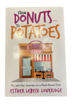 Book From Donuts To Potatoes My 366 Day Journey on Plant-Based Diet Loveridge - £12.41 GBP