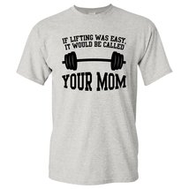 If Lifting was Easy - Funny Gym Weight Lifting Training Your Mom Joke T Shirt -  - £19.01 GBP