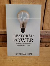Restored Power: Becoming a Praying Church One Tweak at a Time by Jonathan Graf  - £14.55 GBP