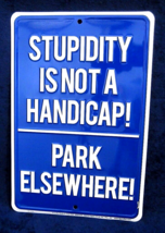 STUPIDITY NOT HANDICAP -*US MADE* Embossed Sign - Man Cave Garage Bar Wa... - £12.56 GBP