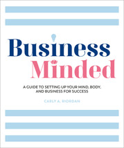 Business Minded: A Guide to Setting Up Your Mind, Body and Business for Success  - £6.37 GBP