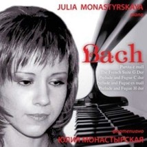 Bach. Julia Monastyrskaya [Audio CD] Bach Johann Sebastian and Monastyrs... - $11.76