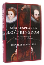Charles Beauclerk Shakespeare&#39;s Lost Kingdom The True History Of Shakespeare And - £42.46 GBP