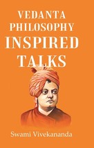 Vedanta Philosophy Inspired talks [Hardcover] - £25.93 GBP