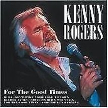 Kenny Rogers : For the Good Times CD (2008) Pre-Owned - £11.95 GBP