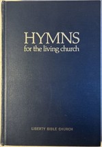 Hymns for the Living Church Liberty Bible Church 1974 Hymnal Songbook - $11.75