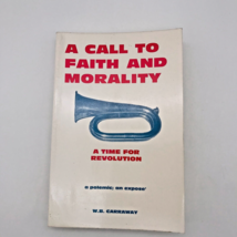 A Call to Faith and Morality A Time For Revolution by W. B. Carraway 1993 - £18.57 GBP
