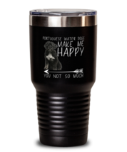 30 oz Tumbler Stainless Steel Insulated  Funny Portuguese Water Dogs Make Me  - £28.02 GBP