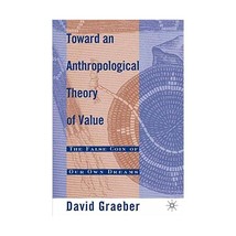 Toward an Anthropological Theory of Value: The False Coin of Our Own Dreams Davi - £55.60 GBP