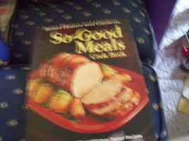 Better Homes &amp; Gardens &quot;So-Good Meals&quot; Cookbook circa 1975 - $12.00