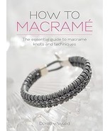 How to Macrame: The essential guide to macrame knots and techniques Hard... - $506.81 MXN