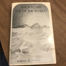Back to the Top of the World by Hans Ruesch (1973) Third Printing Novel - £7.90 GBP