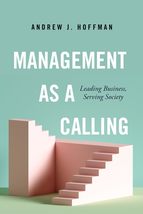 Management as a Calling: Leading Business, Serving Society [Hardcover] H... - $8.82