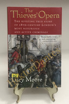 The Thieves&#39; Opera: The Riveting True Story of 18th by Lucy Moore (1998, TrPB) - £9.50 GBP