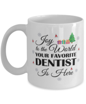 Dentist Mug - Joy To The World Your Favorite Is Here - 11 oz Funny Christmas  - £11.94 GBP
