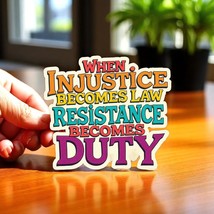 When Injustice Becomes Law Resistance Becomes Duty Car Magnet/Bumper Sti... - $4.21+
