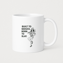Built To Seduce, Born To Slay Coffee Mugs - $24.99