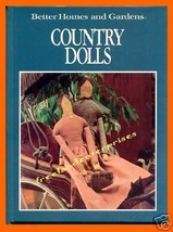 Book CRAFTS Country Dolls by Better Homes/Gardens Staff &#39;91 - £11.69 GBP