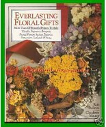 Book Everlasting Floral Gifts By Claudette Mautor, R Pulleyn ~Circa 1990~ - $12.82