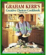 Book Graham Kerr&#39;s Creative Choices Cookbook by Graham Kerr - $13.62 CAD
