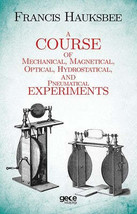 A Course Of Mechanical Magnetical Optical Hydrostatical And Pneumatical Experime - £11.28 GBP