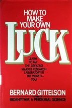 How To Make Your Own Luck by Bernard Gittelson / 1981 Hardcover - £1.78 GBP