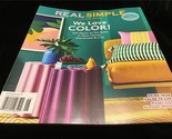 Real Simple Magazine June 2022 We Love Color 109 Ways to go Bold - £8.64 GBP