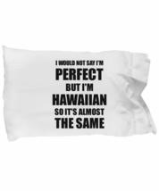 EzGift Hawaiian Pillowcase Funny Hawaii Gift Idea for Men Women Pride Quote I&#39;m  - £17.38 GBP